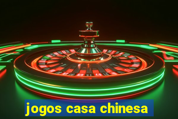 jogos casa chinesa